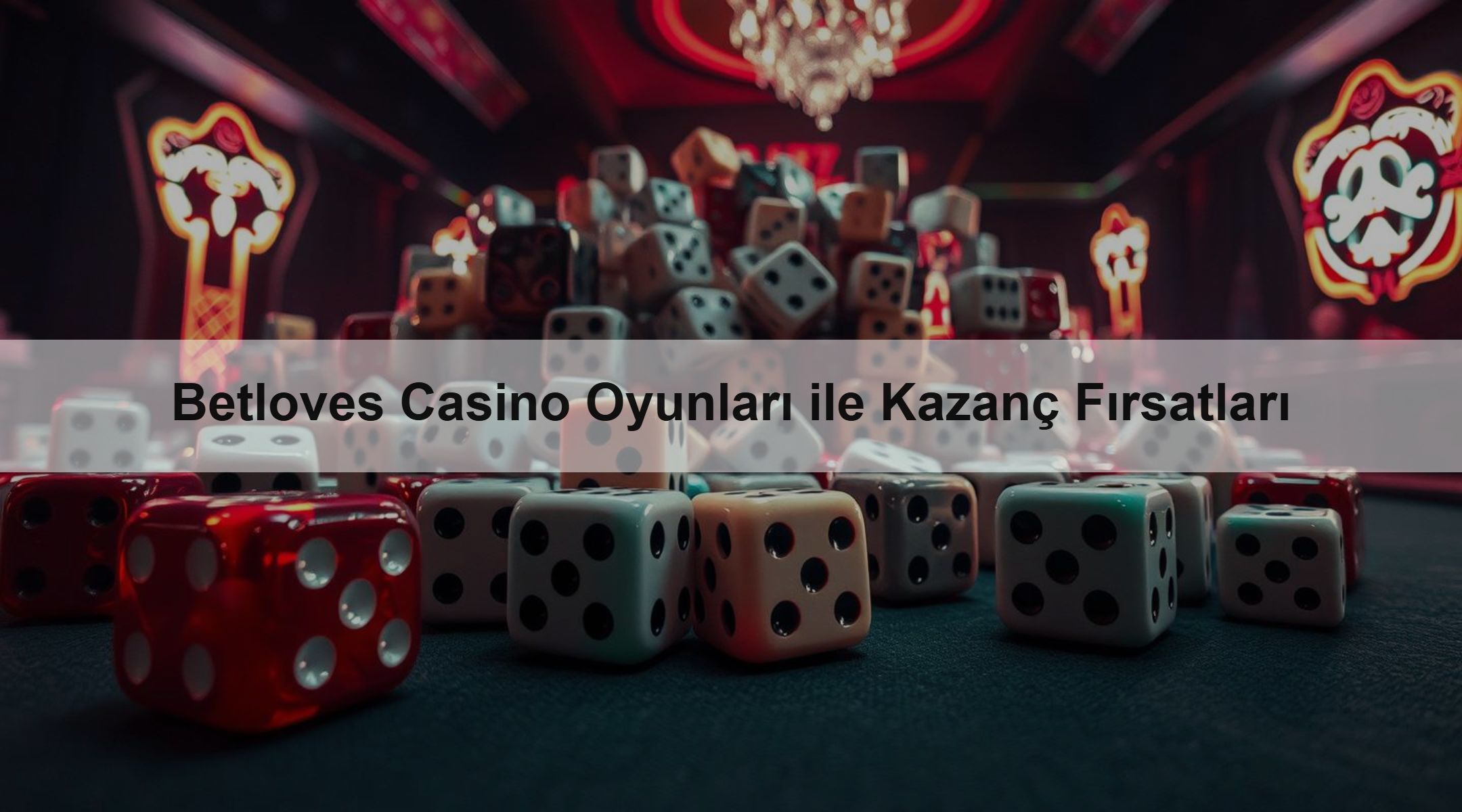 Betloves Casino Oyunları ile Kazanç Fırsatları