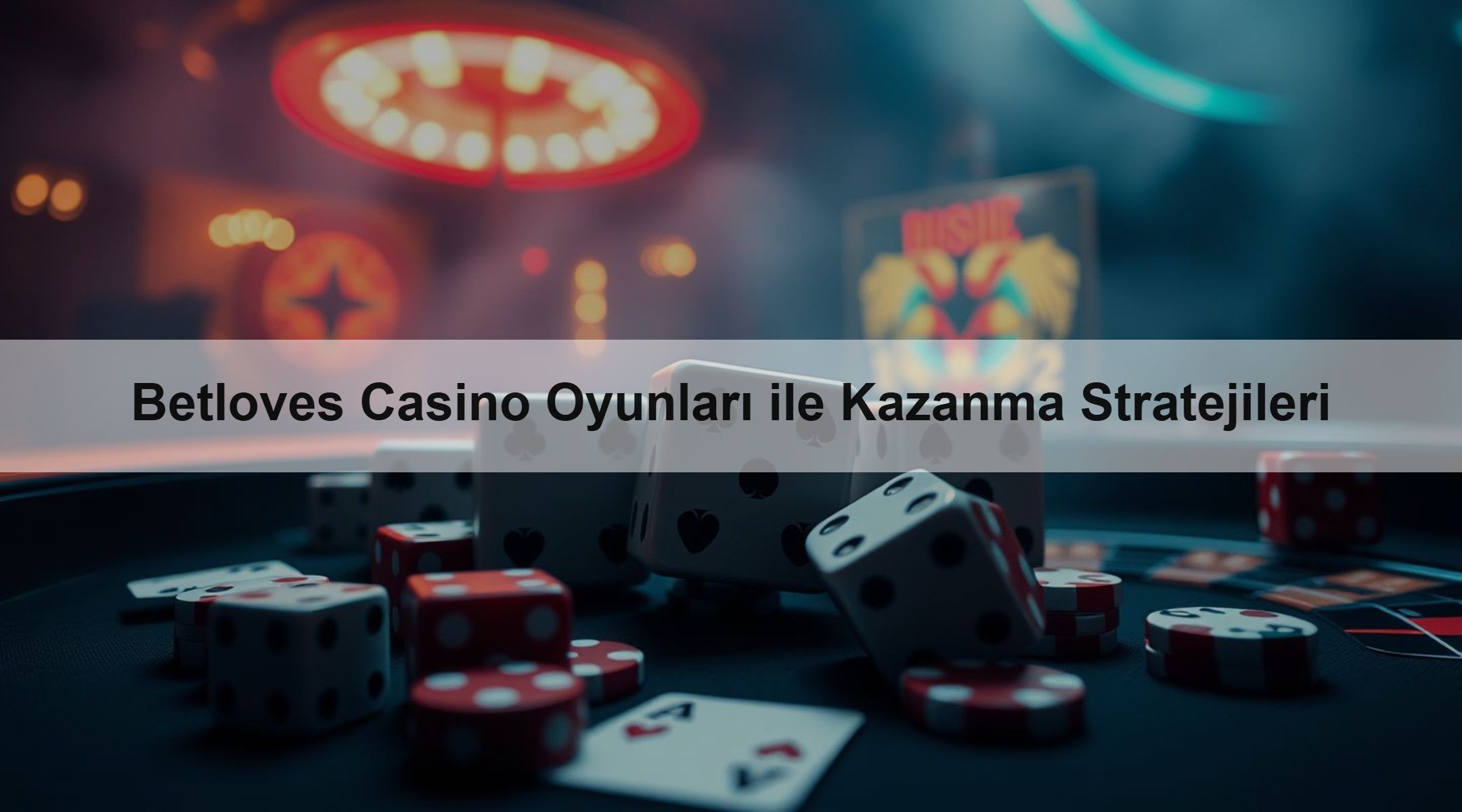 Betloves Casino Oyunları ile Kazanma Stratejileri 1 Betloves Casino Oyunları ile Kazanma Stratejileri